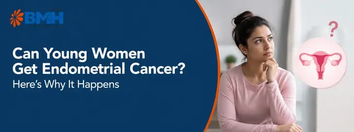 Can Young Women Get Endometrial Cancer?