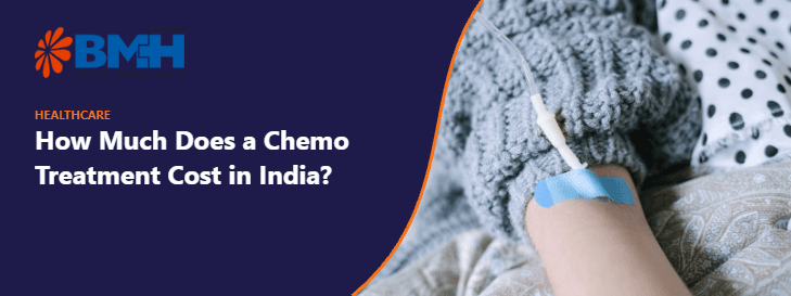 How Much Does a Chemo Treatment Cost in India?